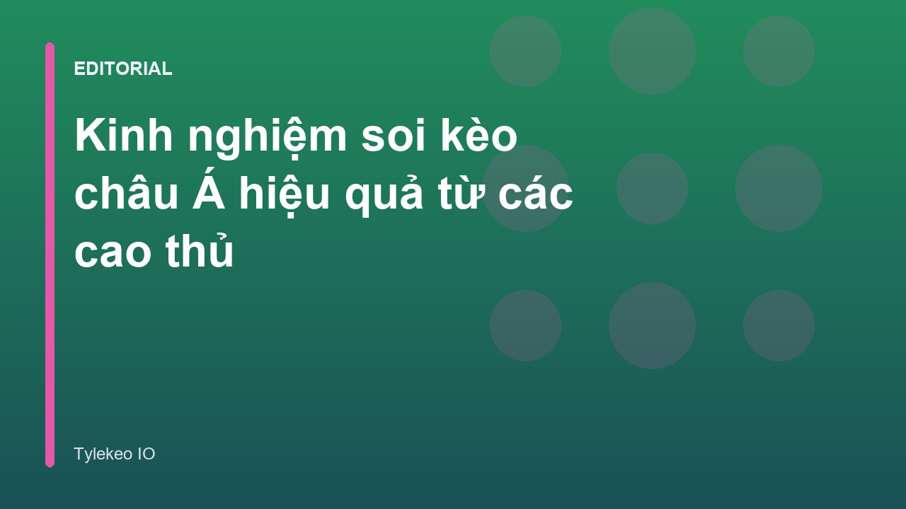 Kinh nghiệm soi kèo châu Á hiệu quả