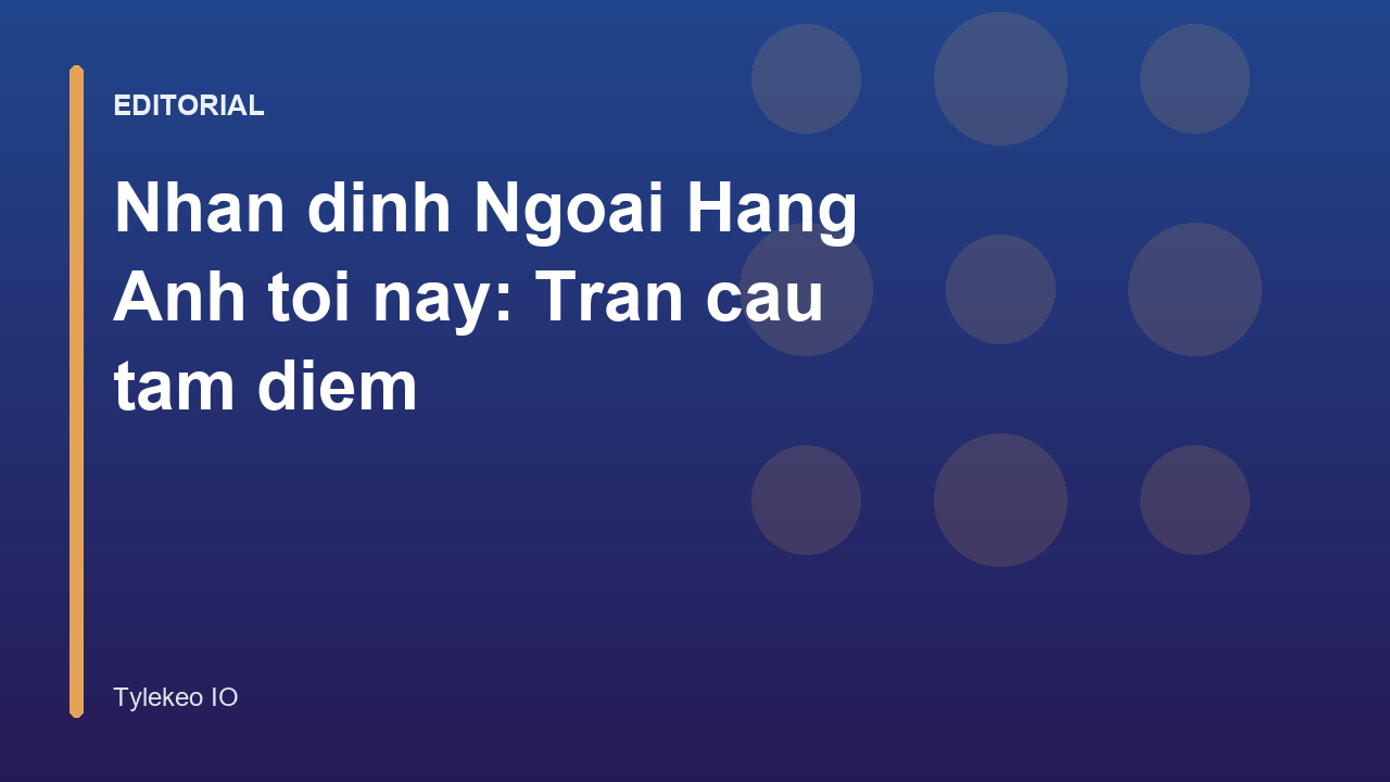 Nhan dinh Ngoai Hang Anh toi nay